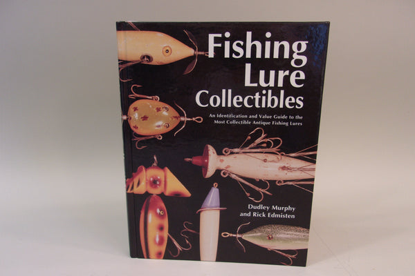 Fishing Lure Collectibles: An Encyclopedia of the by Dudley Murphy, Deanie  Murphy